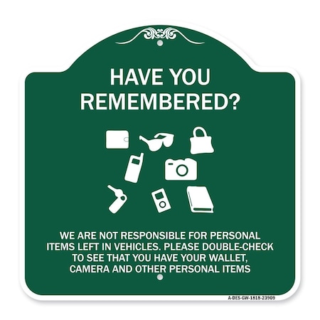 Signmission Have You Remembered We Are Not Responsible for Personal Items Left in Vehicles Double, GW-1818-23909 A-DES-GW-1818-23909